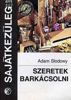 Adam Slodowy - Szeretek barkcsolni