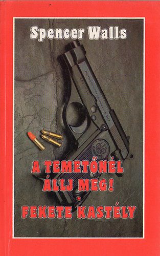 Spencer Walls - A temetőnél állj meg! - Fekete kastély