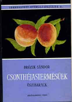 Br�zik S�ndor - Csonth�jasterm�s�ek-�szibarack