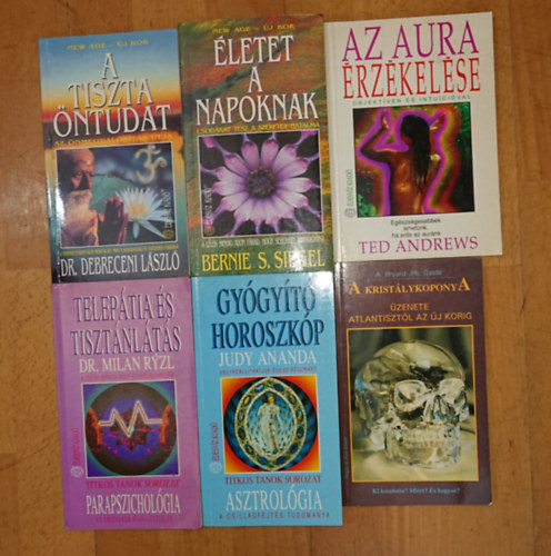 Dr. Milan Ryzl, A. Bryant Galde Ph., Judy Ananda, Dr. Debreceni L�szl�, Ted Andrews, Bernard J. Siegel - 6 ezoterikus k�nyv az �desv�z kiad� gondoz�s�ban: �letet a napoknak, Az aura �rz�kel�se, A tiszta �ntudat, Gy�gy�t� horoszk�p, A krist�lykopony �zenete Atlantiszt�l az �j korig, Telep�tia �s tiszt�nl�t�s