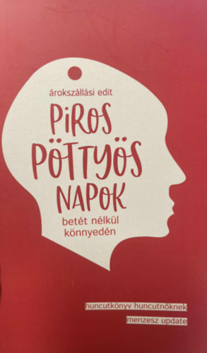 rokszllsi Edit - Piros pttys napok - Bett nlkl knnyedn