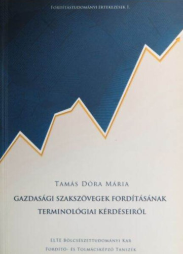 Tams Dra Mria - Gazdasgi szakszvegek fordtsnak terminolgiai krdseirl