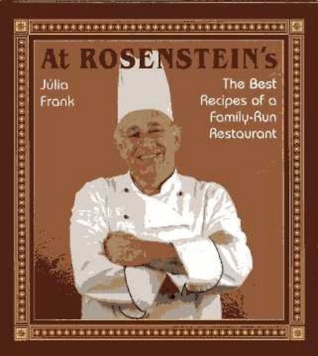 Frank Jlia - At Rosenstein's - The Best Recipes of a Family-Run Restaurant
