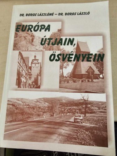 Boros László Boros Lászlóné - Európa útjain, ösvényein