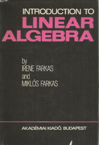 Irene Farkas - Mikls Farkas - Introduction to Linear Algebra