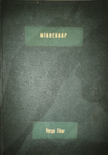 Varga Tibor - Varga Tibor - Mindennap