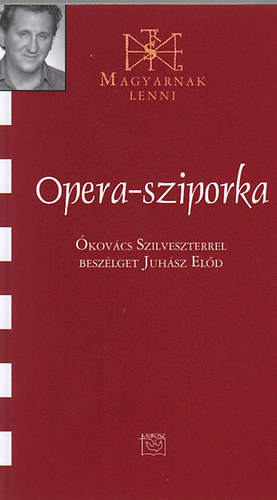 Juhsz Eld - Opera-sziporka - kovcs Szilveszterrel beszlget Juhsz Eld