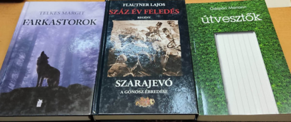 Telkes Margit, Flautner Lajos Gáspári Mariann - 3 db Iat kiadói regény: Farkastorok + Száz év feledés: Szarajevó - A gonosz ébredése + Útvesztők