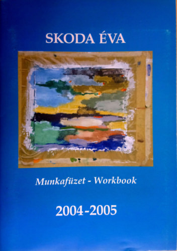 Skoda Éva - Munkafüzet (2004-2005)