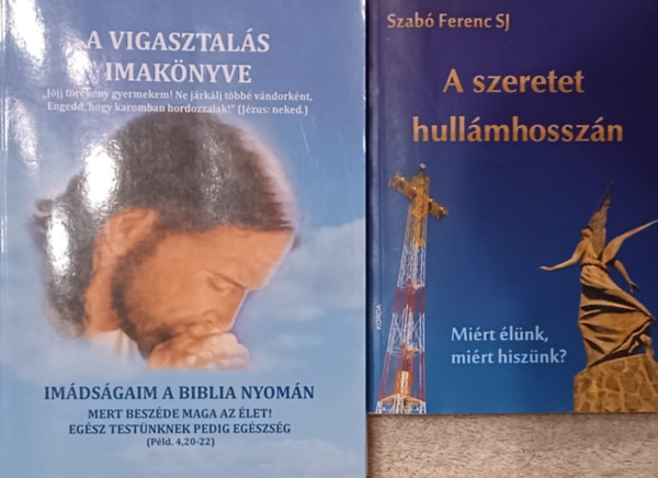 Szabó Ferenc, dr. Nehéz Márta Mirjam - A szeretet hullámhosszán (miért élünk, miért hiszünk?) + A vigasztalás imakönyve (2 mű)