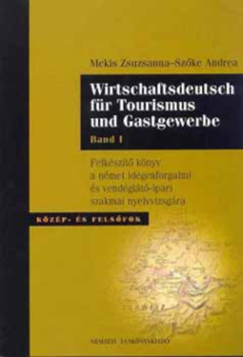 Mekis Zsuzsanna-Sz�ke Andrea - Wirtschaftsdeutsch f�r Tourismus und Gastgewerbe - Band I. (CD n�lk�l)