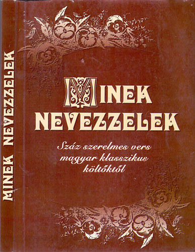 Minek nevezzelek (Szz szerelmes vers klasszikus kltktl)