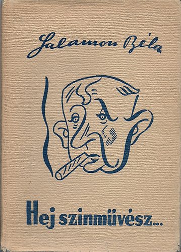 Salamon Béla - Hej, színművész...