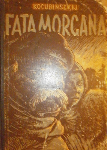 Kocubinszkij - Fata Morgana �s m�s elbesz�l�sek