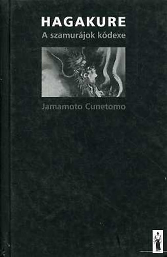 Jamamoto Cunetomo - Hagakure - A szamur�jok k�dexe