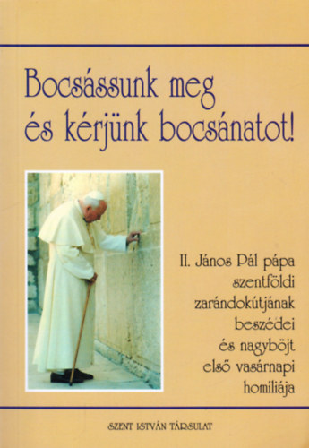 II. Jnos Pl - Bocsssunk meg s krjnk bocsnatot!