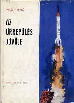 Nagy Ernő - Az űrrepülés jövője