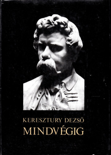 Keresztury Dezs - Mindvgig - Arany Jnos (1817-1182)