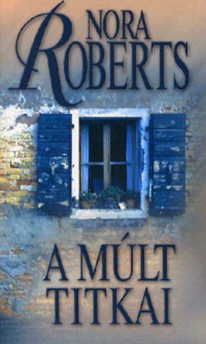 Nora Roberts - A m�lt titkai