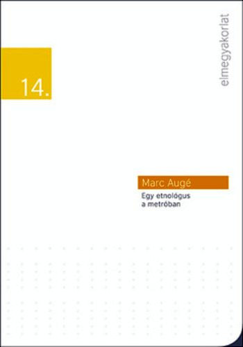 Marc Aug - Egy etnolgus a metrban