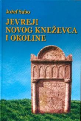 Szabó József - Jevreji Novog Kneževca i okoline