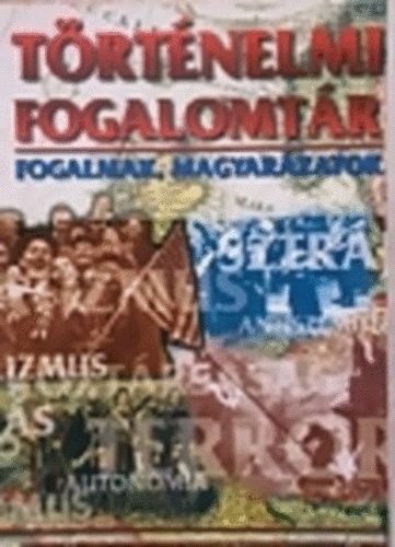 Lehmann Mikl�s  (szerk.) - T�rt�nelmi fogalomt�r (Fogalmak, magyar�zatok)