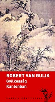 Robert van Gulik - Gyilkosság Kantonban