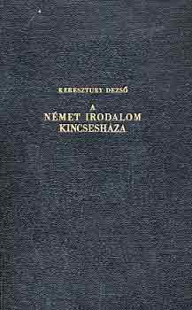 Keresztury Dezs� - A n�met irodalom kincsesh�za