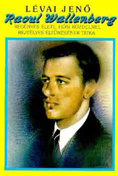 Lévai Jenő - Raoul Wallenberg