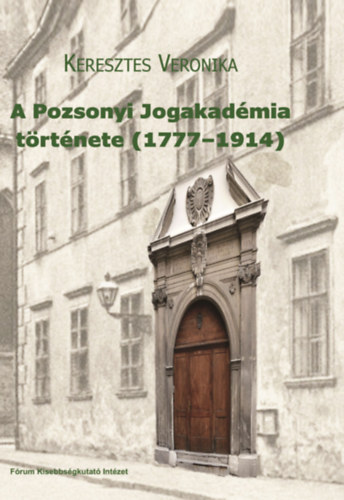 Keresztes Veronika - A Pozsonyi Jogakadmia trtnete