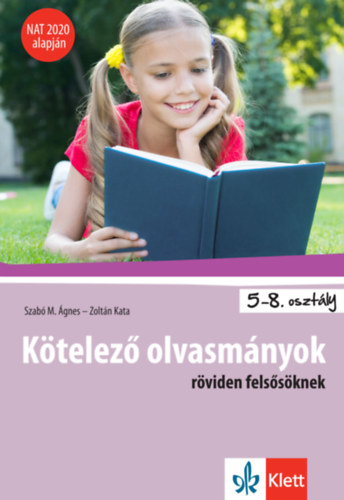 Zoltn Kata Szab M. gnes - Ktelez olvasmnyok rviden felssknek - 5-8. osztly
