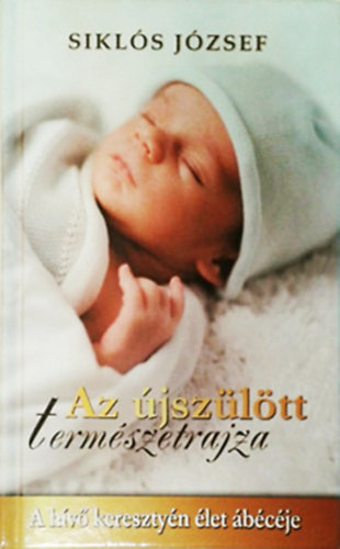 Siklós József - Az újszülött természetrajza