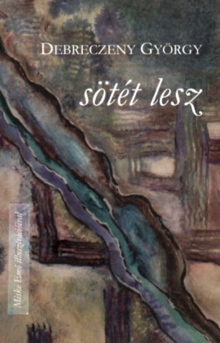 Debreczeny Gy�rgy - Debreczeny  Gy�rgy - S�t�t lesz