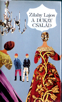 Zilahy Lajos - A Dukay csald I-III.