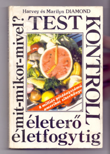 Harvey Diamond - Marilyn Diamond - Testkontroll - leter letfogytig (Mit-mikor-mivel?)