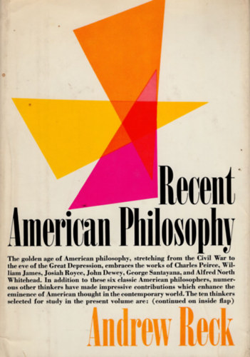 Andrew Reck - Recent American Philosophy  ( Angol nyelv  filozfia knyv )