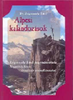 Dr. Zsigmondy Emil - Alpesi kalandoz�sok -  Dr. Zsigmondy Emil hegym�sz�t�r�i