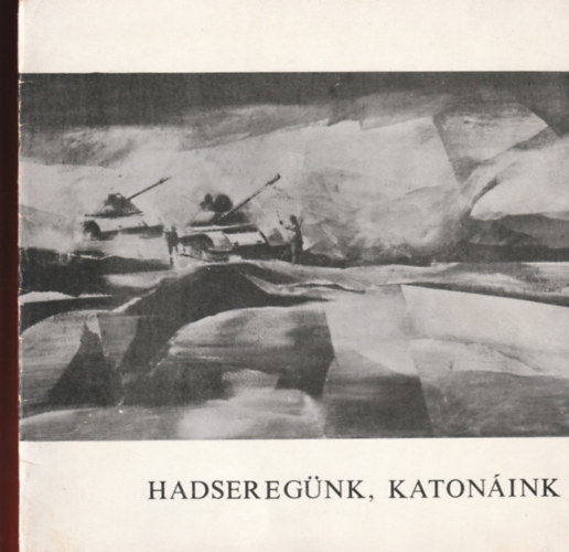 Orsz�gos Hadt�rt�neti M�zeum - Hadsereg�nk,katon�ink