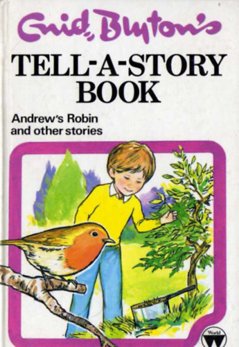 Grid Bluton's - Tell-A-Story Book-Andrew's Robin and other stories