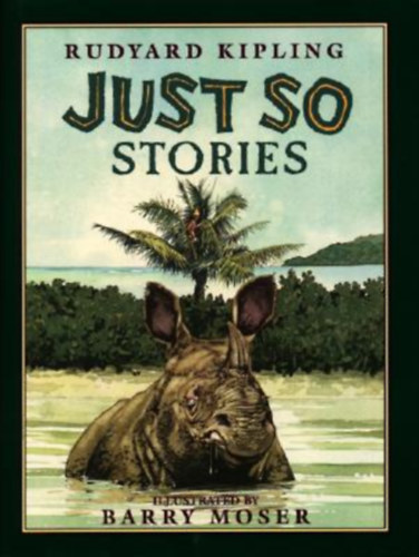 Rudyard Kipling - Just So Stories