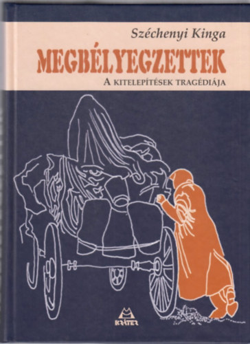 Széchenyi Kinga - Megbélyegzettek