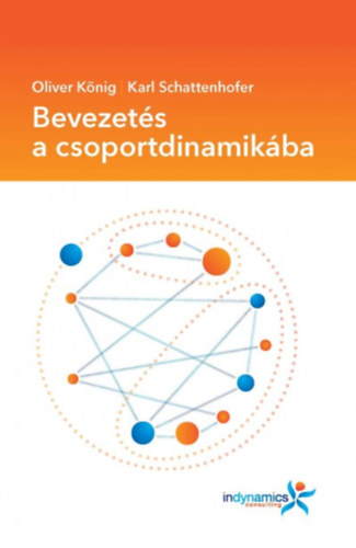 Karl Schattenhofer Oliver Knig - Bevezets a csoportdinamikba