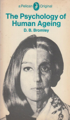 D. B. Bromley - The Psychology of Human Ageing