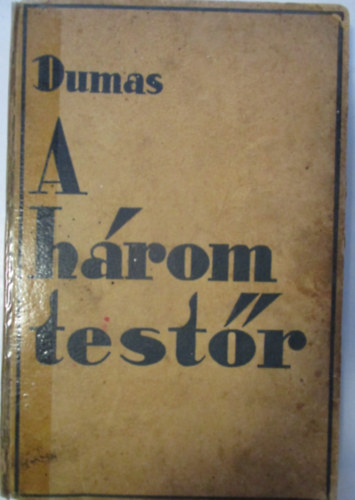 Alexandre Dumas - A h�rom test�r