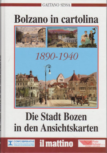 Gaetano Sessa - Bolzano in cartolina -  Die Stadt Bozen in den Ansichtskarten 1890-1940