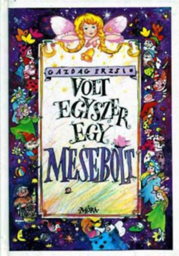 Szakonyi Csilla , Graf.: Navratil Zsuzsa Gazdag Erzsi (szerk.) - Volt egyszer egy mesebolt - Navratil Zsuzsa Illusztr�ci�ival