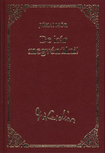 J�kai M�r - De k�r megv�n�lni!