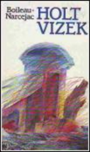 Boileau Narcejac - Holt vizek