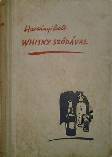 Harsányi Zsolt - Whisky szódával I.