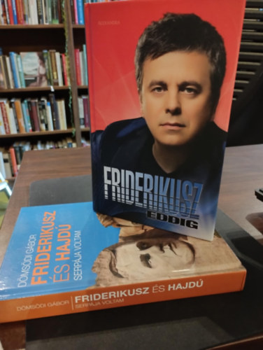 D�ms�di G�bor Mihancsik Zs�fia Friderikusz S�ndor - Friderikusz S�ndor K�nyvcsomag 2 darabos: Friderikusz �s Hajd� serp�ja voltam �s Friderikusz - eddig